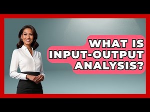 What Is Input-Output Analysis? - Learn About Economics