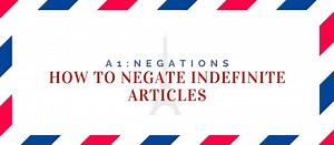 How To Negate Indefinite Articles (un/une Become De/d') | Language Atlas