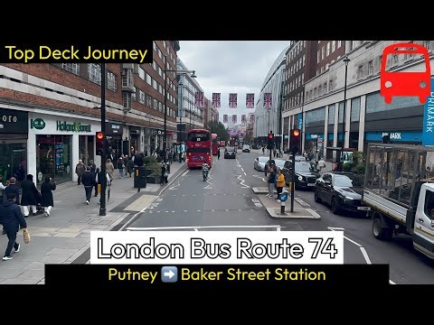 Top Deck London Bus Ride 🚍 Route 74 | Putney to Baker Street Station | Front Seat Full Journey