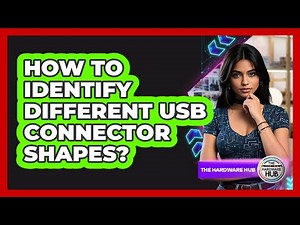 How To Identify Different USB Connector Shapes?