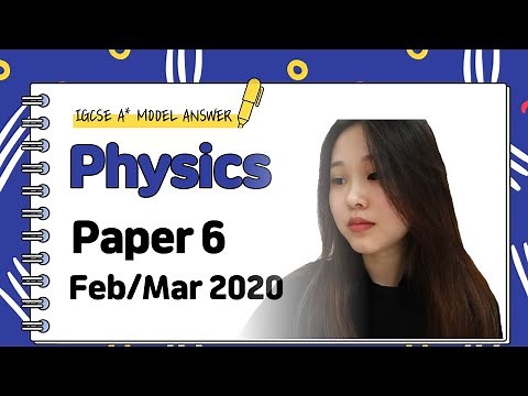IGCSE Physics Paper 6 - Feb/Mar 2020 - 0625/62/F/M/20 SOLVED