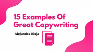 Top 15 Examples Of Great Copywriting And How To Do It
