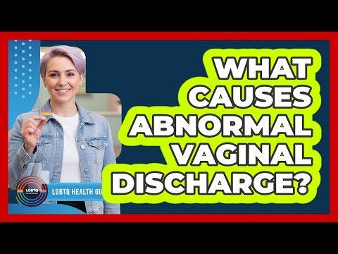 What Causes Abnormal Vaginal Discharge?