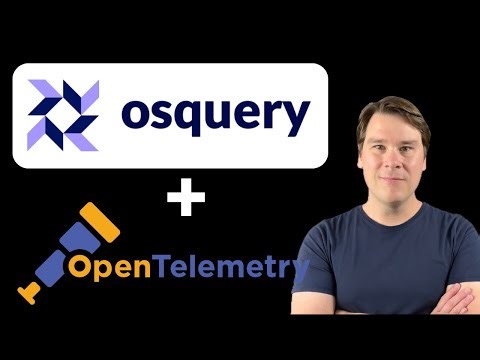 Osquery & OpenTelemetry collector - SQL queries for Observability