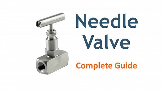 Needle Valve - A complete Guide for Engineer
