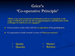Grice’s ‘Co-operative Principle’ - SlideServe
