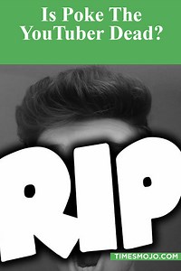 Is poke the YouTuber dead? - TimesMojo