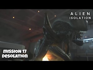 Alien Isolation - Walkthrough with 5 aliens on nightmare - mission 17 Desolation