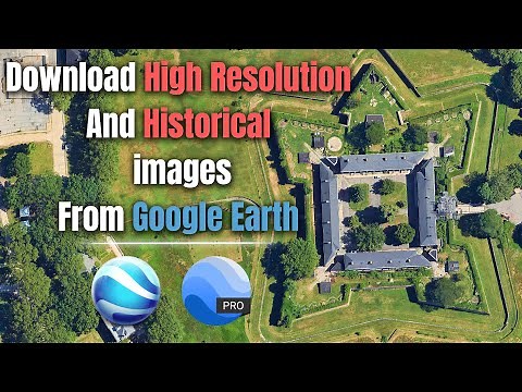 Download very High Resolution & Historical satellite images from Google Earth Pro
