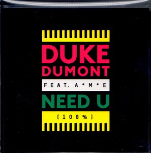 Duke Dumont Feat. A*M*E - Need U (100%)