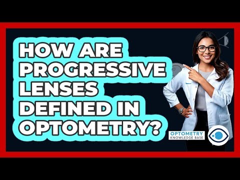How Are Progressive Lenses Defined In Optometry?