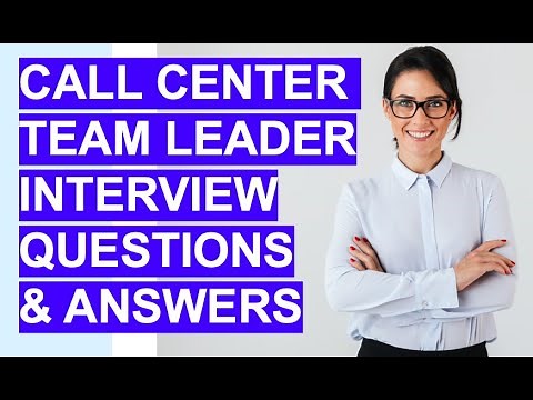 CALL CENTER TEAM LEADER Interview Questions and Answers!