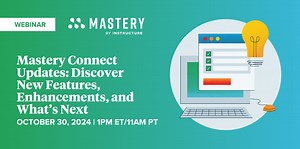 Mastery Connect Updates: Discover New Features, Enhancements, and What’s Next