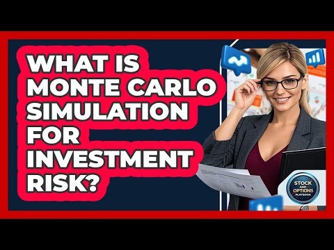 What Is Monte Carlo Simulation For Investment Risk?