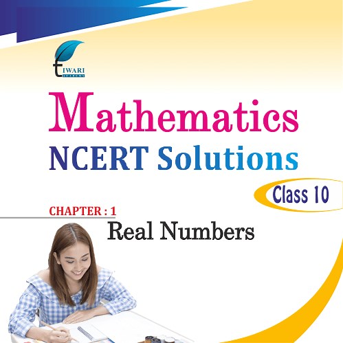 NCERT Solutions for Class 10 Maths Chapter 1 Real Numbers