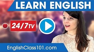Learn English 24/7 with EnglishClass101 TV