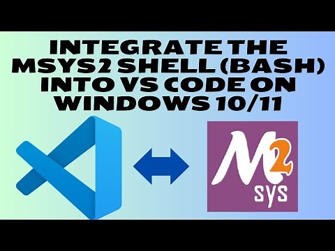 Integrate MSYS2 Shell into Visual Studio Code on Windows | Step-by-Step Guide (2024 Latest)