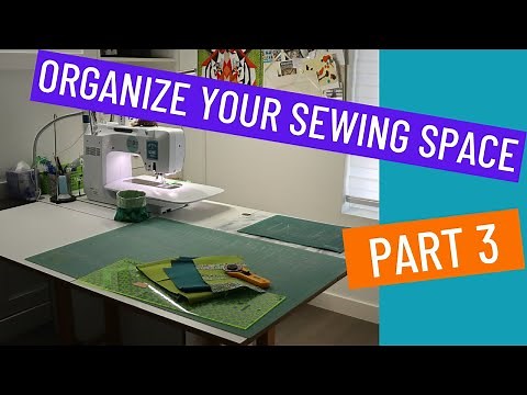 ✅ YOUR SEWING SPACE PART 3 - ORGANIZATIONAL ZONES
