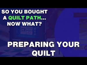 Preparing Your Quilt: So You Bought a Quilt Path... Now What?