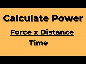 Power Calculation Made Easy: Force × Distance ÷ Time Explained