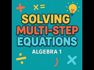 Solving Multi-Step Equations (Algebra 1)