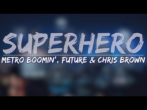 Metro Boomin', Future & Chris Brown - Superhero (Clean) (Lyrics) - Full Audio, 4k Video
