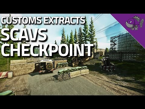 Scavs Checkpoint - Customs Extract Guide - Escape From Tarkov