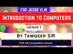 Introduction to Computers | Lec 1 | For all Exams | By Tawqeer Sir