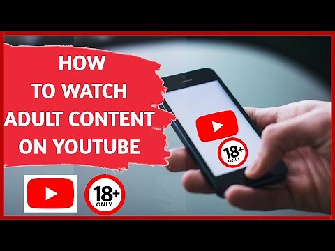 How to Watch Adult-Only Videos on YouTube