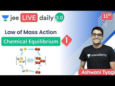 JEE: Chemical Equilibrium L1 | Law of Mass Action | Unacademy JEE | Ashwani Tyagi
