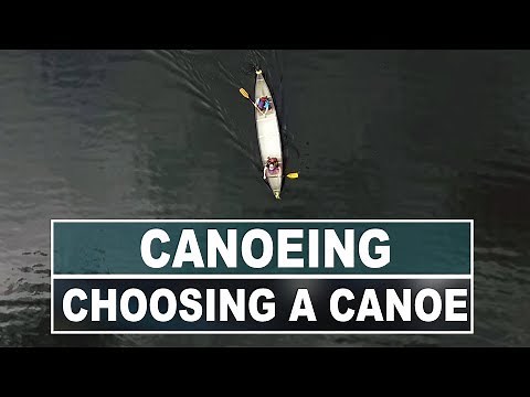 How to Choose the Right Canoe | Comparing Length, Width and Hull Shape