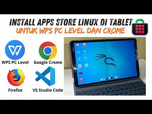Sudah Pasang OS Komputer Linux di tablet android? Berikut Cara Install Apps Store nya, Untuk WPS PC.
