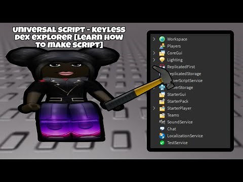 [Universal Script - Creating - Easiest Way] Keyless Dex Explorer Script [LEARN HOW TO MAKE SCRIPT]