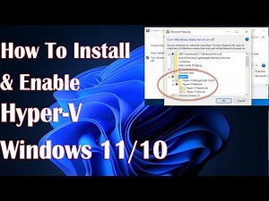 Install And Enable HyperV In Windows 11 - How To Fix