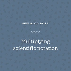 How to multiply scientific notation — Krista King Math | Online math help