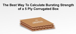 The best way to calculate Bursting Strength of a 5 Ply Corrugated Box