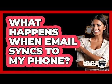 What Happens When Email Syncs To My Phone?