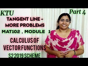 Tangent Lines- More Problems| Calculus of Vector Functions |MAT102 | Module 1| S2 |KTU Part 4