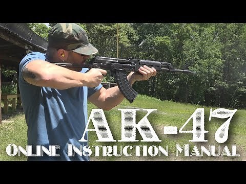AK-47 (How to: Unload, Strip, Load, Shoot)