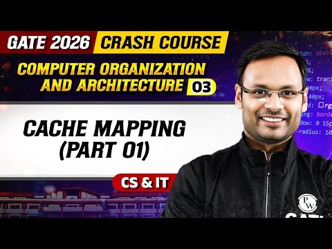 COA 03 : Cache Mapping (Part 01) | CS & IT | GATE 2026 Crash Course