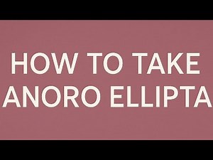 How to Use Anoro Ellipta – From a Real Patient