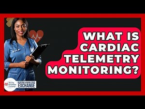 What Is Cardiac Telemetry Monitoring? - Nursing Knowledge Exchange