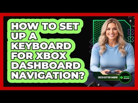How To Set Up A Keyboard For Xbox Dashboard Navigation?