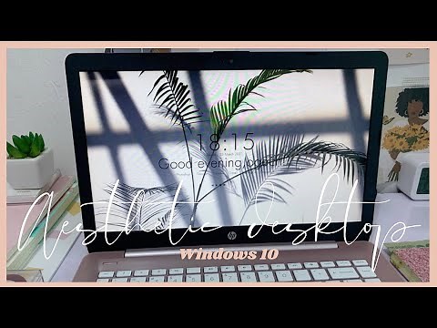 How to make your desktop look aesthetic 2021 | windows 10