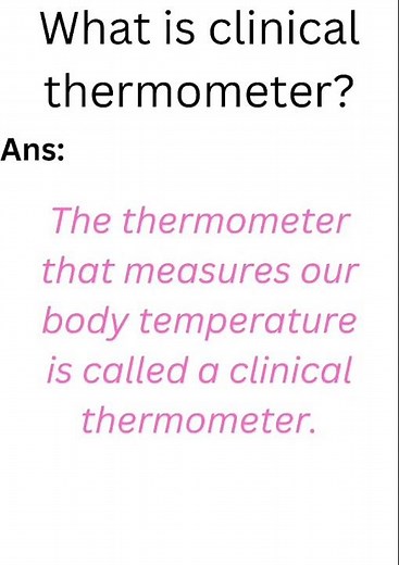 what is clinical thermometer?see the answer