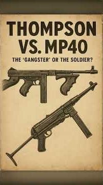Thompson vs. MP40: The "Gangster" or The Soldier? 🇺🇸🇩🇪