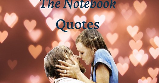 41 Quotes From 'The Notebook' to Make You Believe in Love