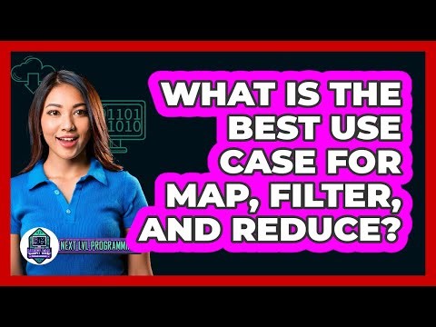 What Is The Best Use Case For Map, Filter, And Reduce? - Next LVL Programming