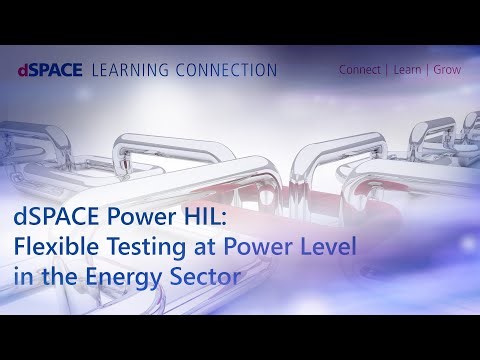 Deep Dive: Flexible Testing at Power Level in the Energy Sector - dSPACE Power HIL