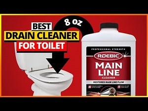 The TOP 5 Rated Drain Cleaners For Toilets Revealed! - [Best Picks Reviewed]